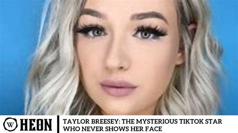 taylor breesy face|Taylor Breesey Age: The Mystery Behind the Faceless Influencer